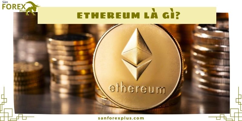 Ethereum là gì