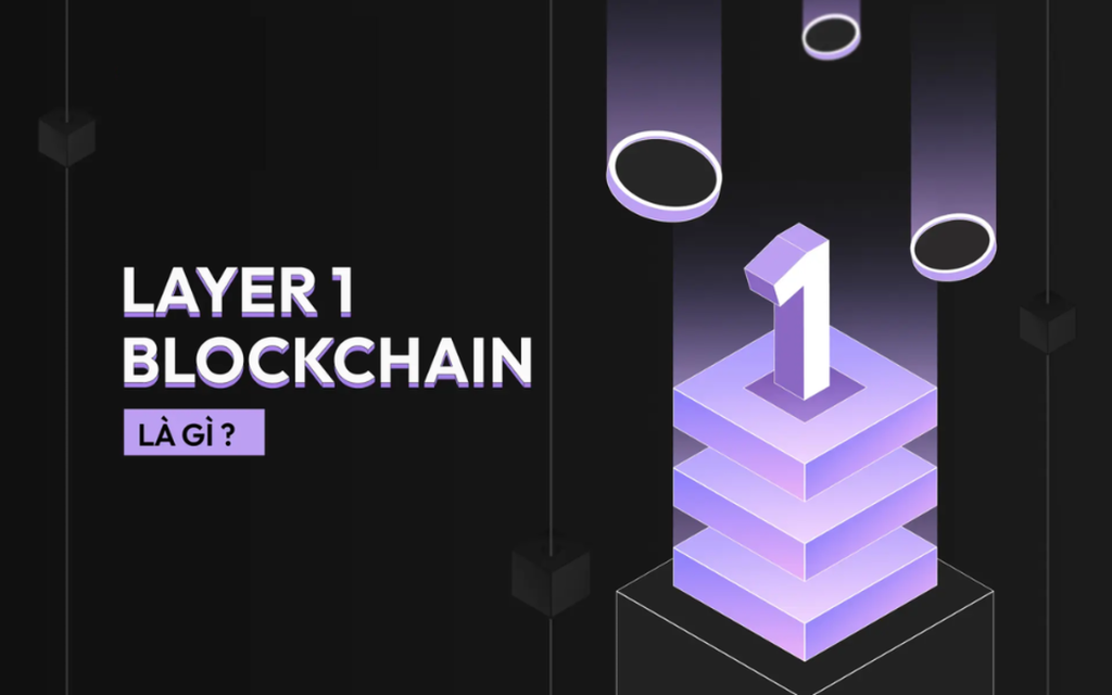 Blockchain Layer-1 Là Gì?